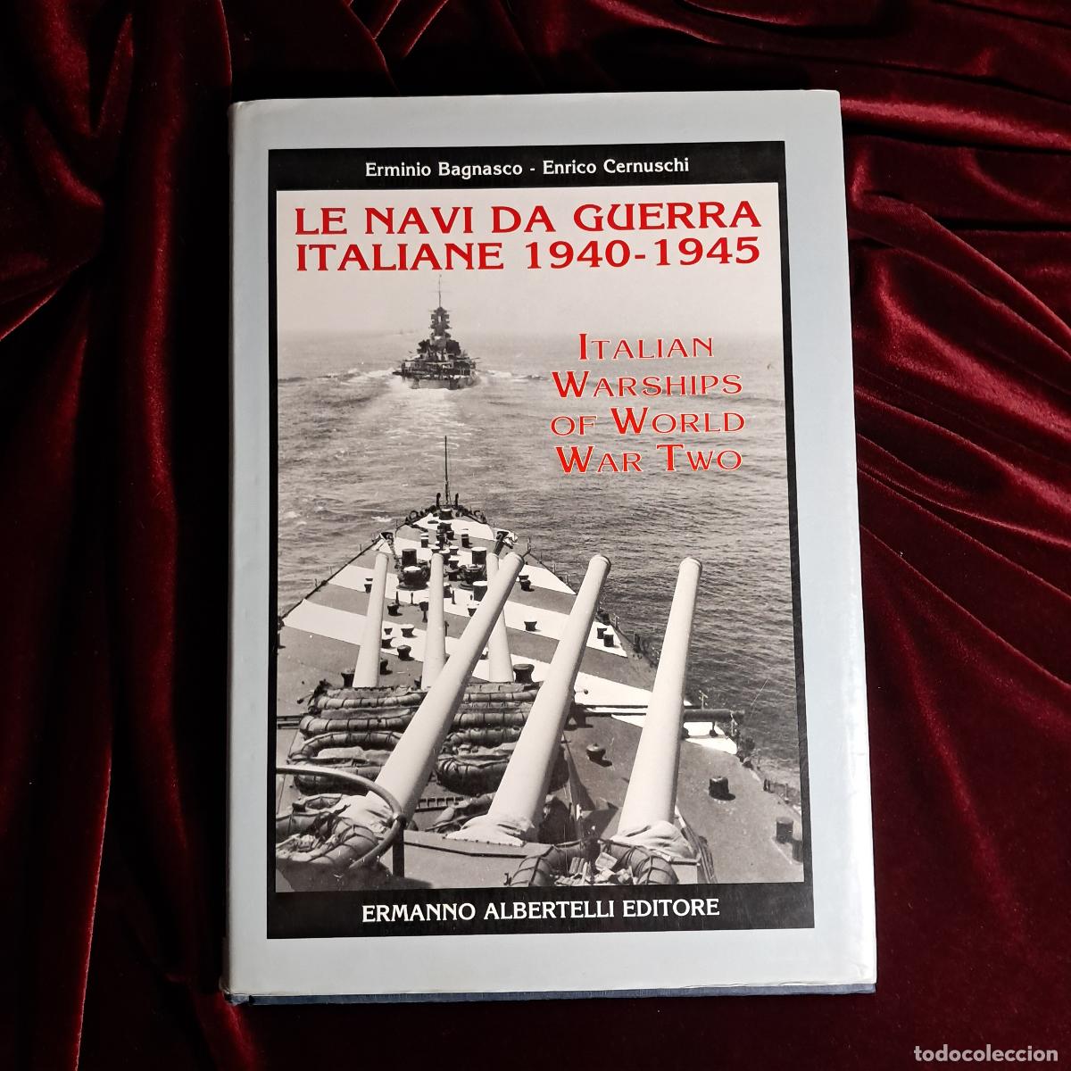 Libros de segunda mano: LE NAVI DA GUERRA ITALIANE 1940-1945. Erminio Bagnasco. Enrico Cernuschi. Ermanno Albertelli Editore