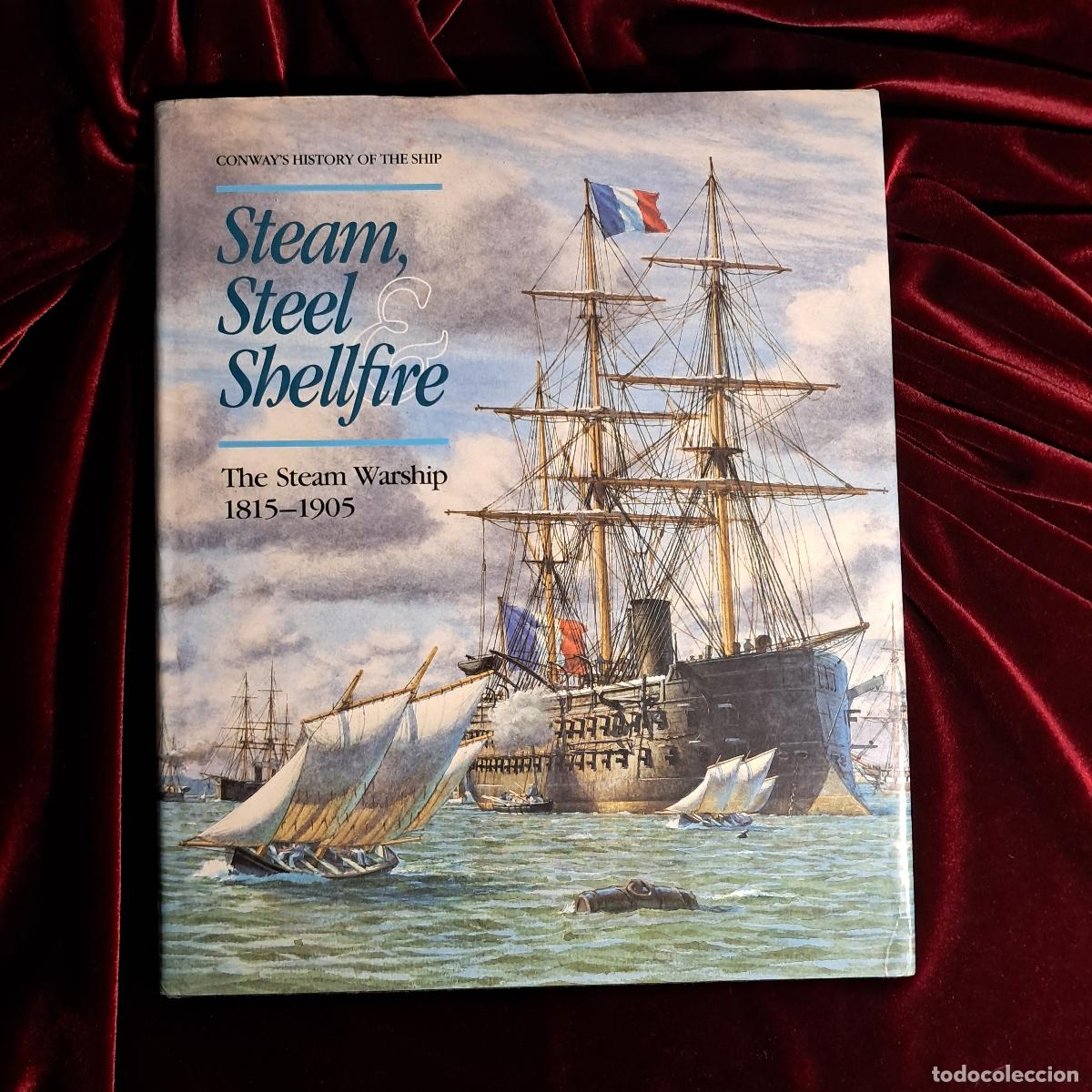 Libros de segunda mano: STEAM, STEEL & SHELLFIRE: THE STEAM WARSHIP, 1815&ndash;1905. Robert Gardiner (ed.). Conway Maritime Press