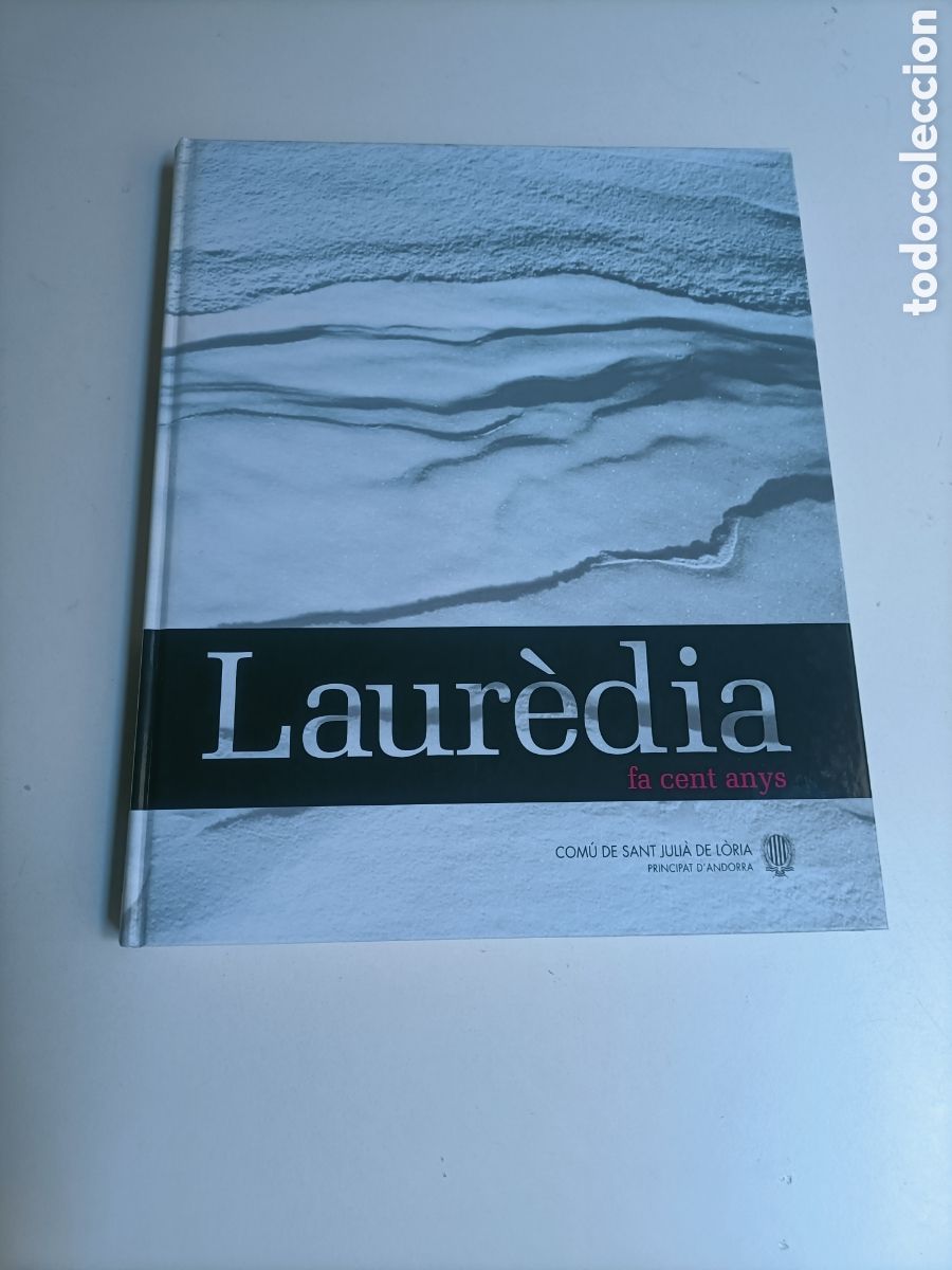 Second hand books: Lauredia fa cent anys. Comunidad de Sant Julia de Loira. Andorra. Texto catal&aacute;n