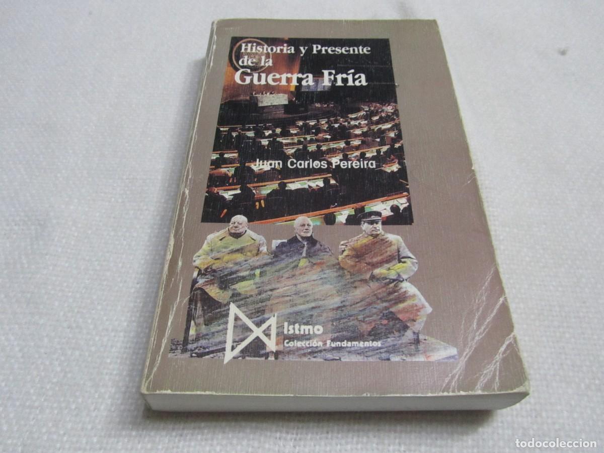 Libros de segunda mano: HISTORIA Y PRESENTE DE LA GUERRA FRIA, LIBRO DE JUAN CARLOS PEREIRA,EDICIONES ISTMO 1989