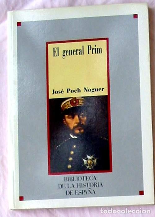 Livres d'occasion: EL GENERAL PRIM - JOS&Eacute; POCH NOGUER - SARPE 1986 - VER INDICE