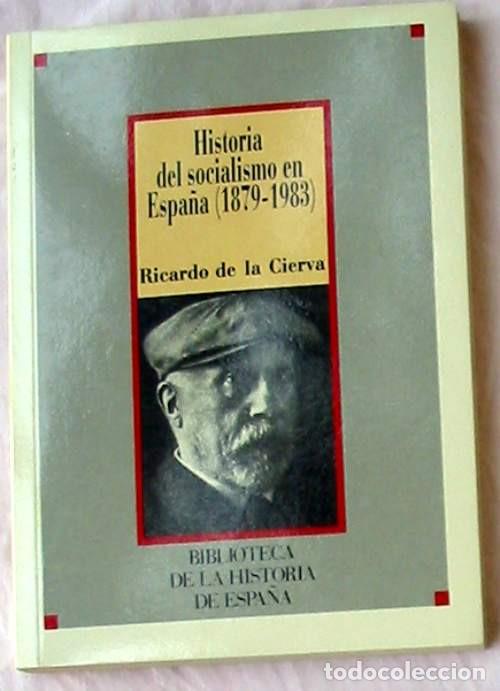 Livres d'occasion: HISTORIA DEL SOCIALISMO EN ESPA&Ntilde;A (1879-1983) - RICARDO DE LA CIERVA - SARPE 1986 - VER INDICE
