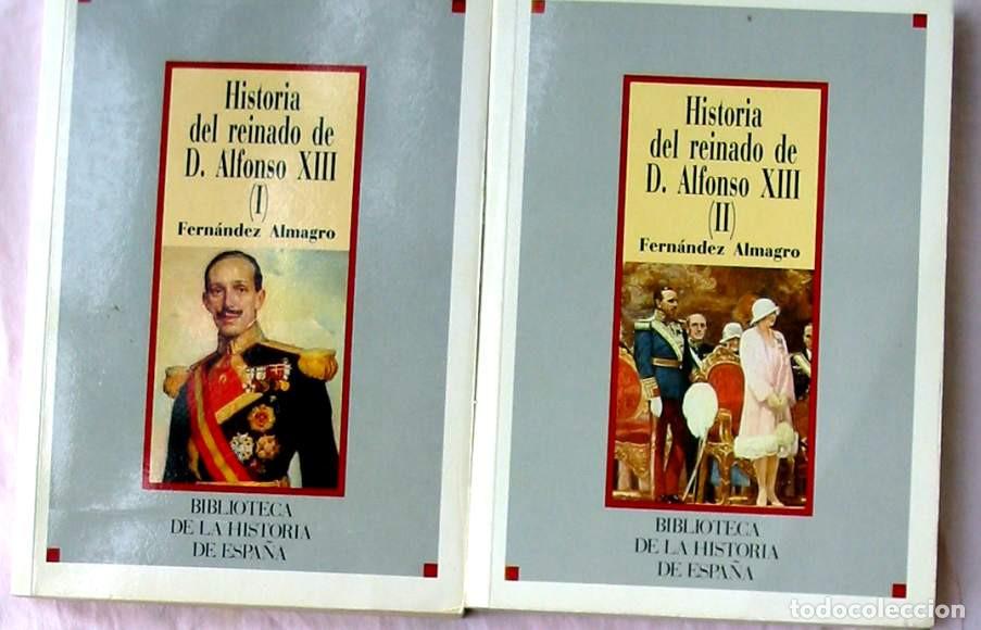 Second hand books: HISTORIA DEL REINADO DE ALFONSO XIII / 2 TOMOS - FERN&Aacute;NDEZ ALMAGRO - SARPE 1986 - VER INDICE