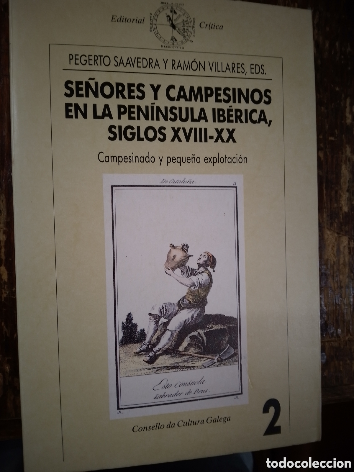 Libros de segunda mano: SE&Ntilde;ORES Y CAMPESINOS EN LA PENINSULA IBERICA, SIGLOS XVIII - XX. SAAVEDRA, PEGERTO. CRITICA. 1991