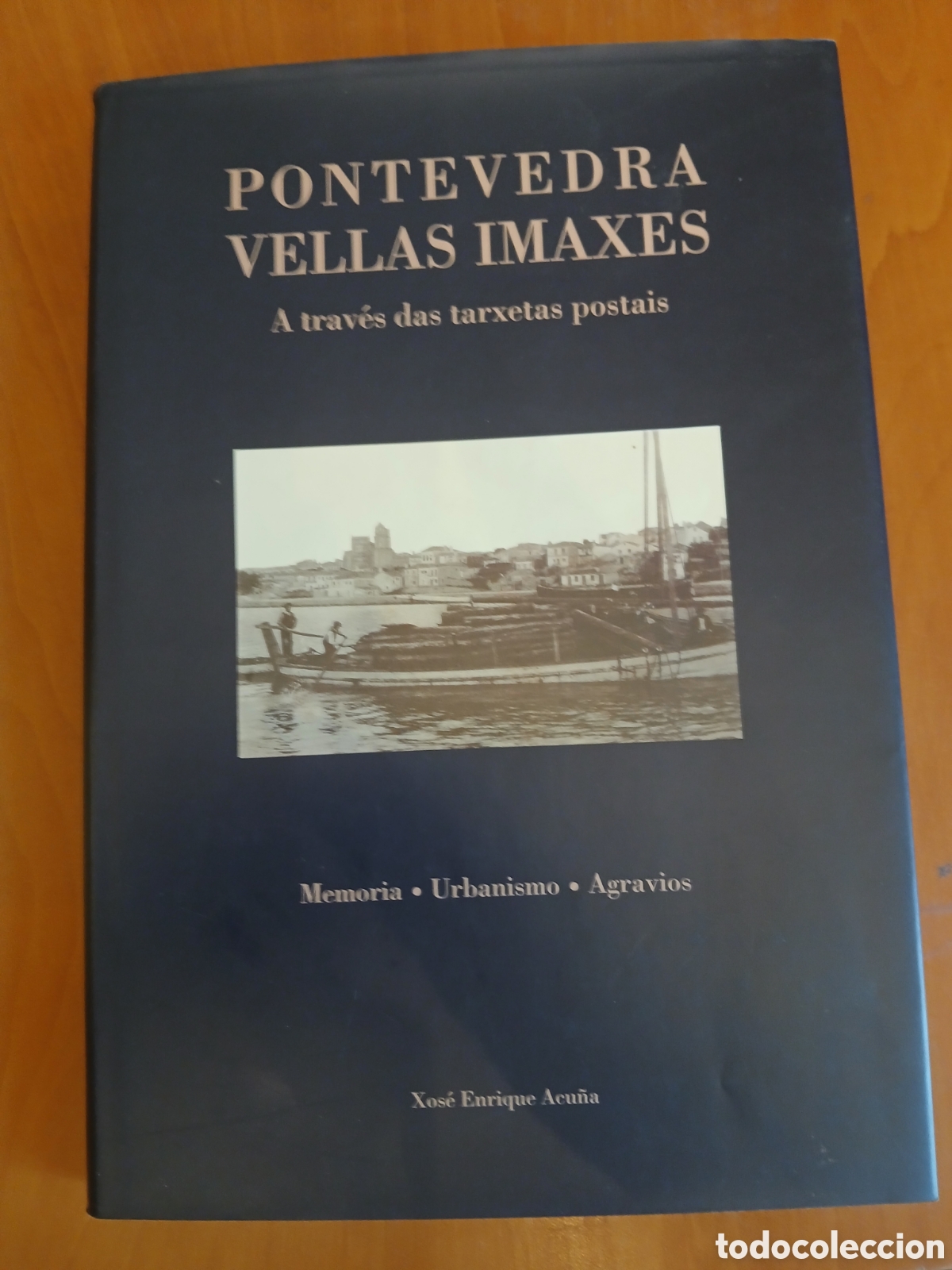Libros de segunda mano: Pontevedra Vellas Imaxes, A trav&eacute;s das tarxetas postais. Xos&eacute; Enrique Acu&ntilde;a. GALICIA.
