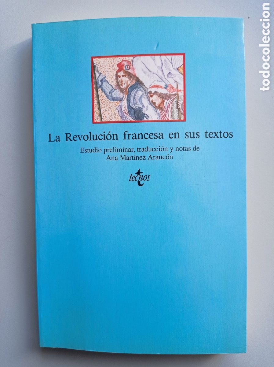 Libros de segunda mano: LA REVOLUCI&Oacute;N FRANCESA EN SUS TEXTOS. DOCUMENTOS. REFLEXIONES. DISCURSOS. ART&Iacute;CULOS PERIOD&Iacute;STICOS.