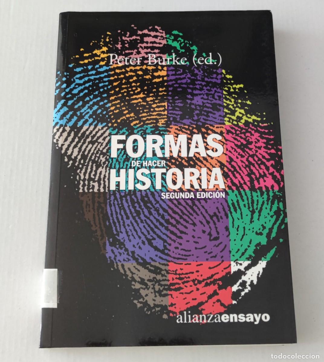 Libros de segunda mano: FORMAS DE HACER HISTORIA - PETER BURKE (ED.) - ALIANZA ENSAYO SEGUNDA EDICI&Oacute;N (HISTORIOGRAF&Iacute;A)
