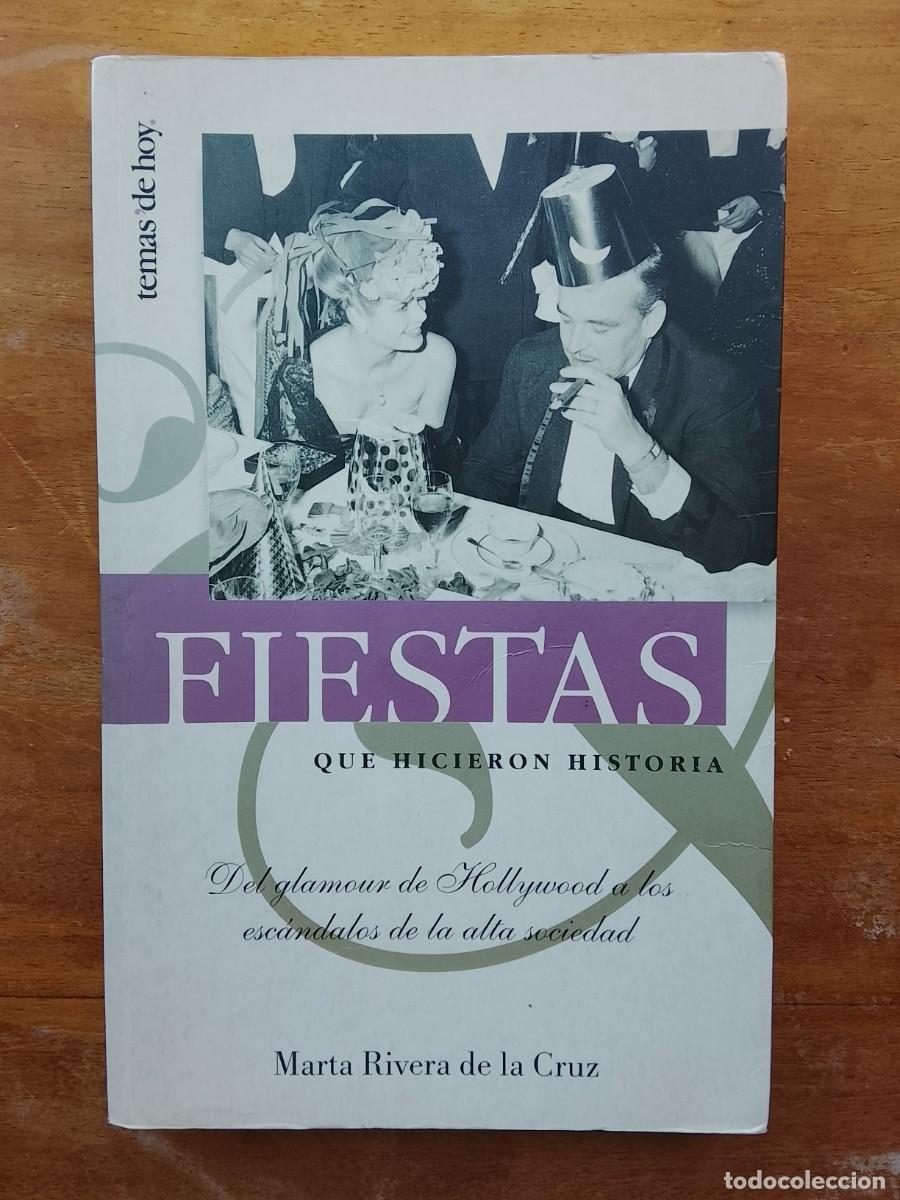 Libros de segunda mano: Fiestas que hicieron historia, Marta Rivera de la Cruz