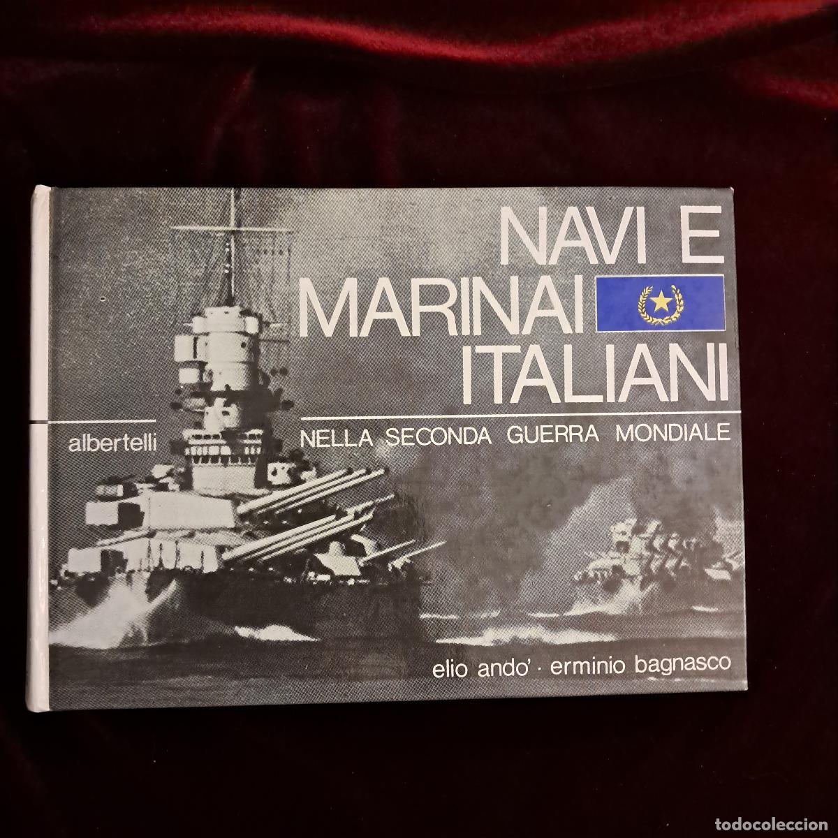 Libros de segunda mano: NAVI E MARINAI ITALIANI NELLA SECONDA GUERRA MONDIALE. Elio And&ograve;. Erminio Bagnasco. Albertelli 1999