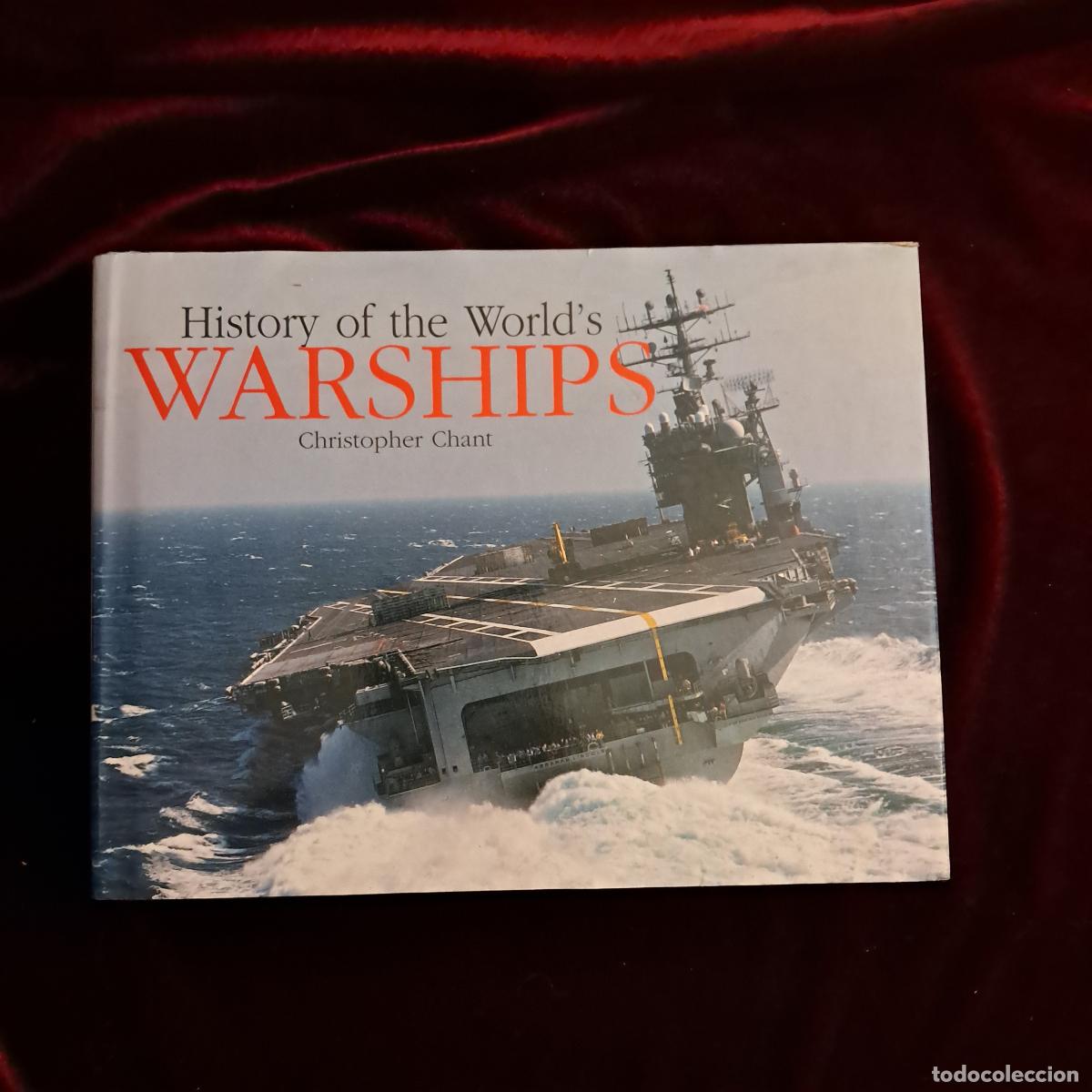 Libros de segunda mano: HISTORY OF THE WORLD'S WARSHIPS. Christopher Chant. S. Webb & Son 2001