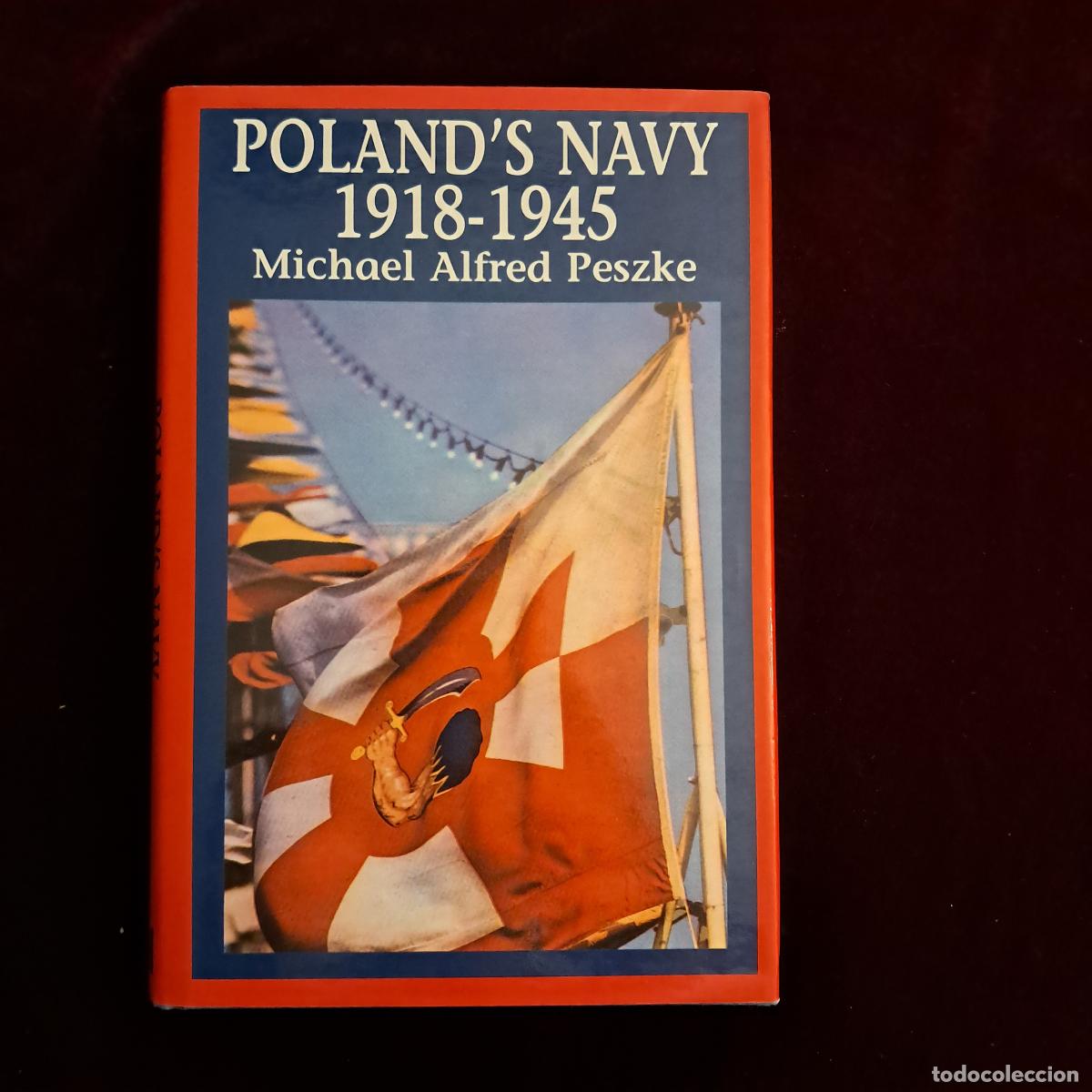 Libros de segunda mano: POLAND'S NAVY 1918&ndash;1945. Michael Alfred Peszke. Hippocrene Books 1999
