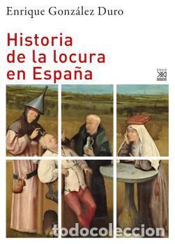 Libros de segunda mano: Historia de la locura en Espa&ntilde;a. - Gonz&aacute;lez Duro, Enrique.