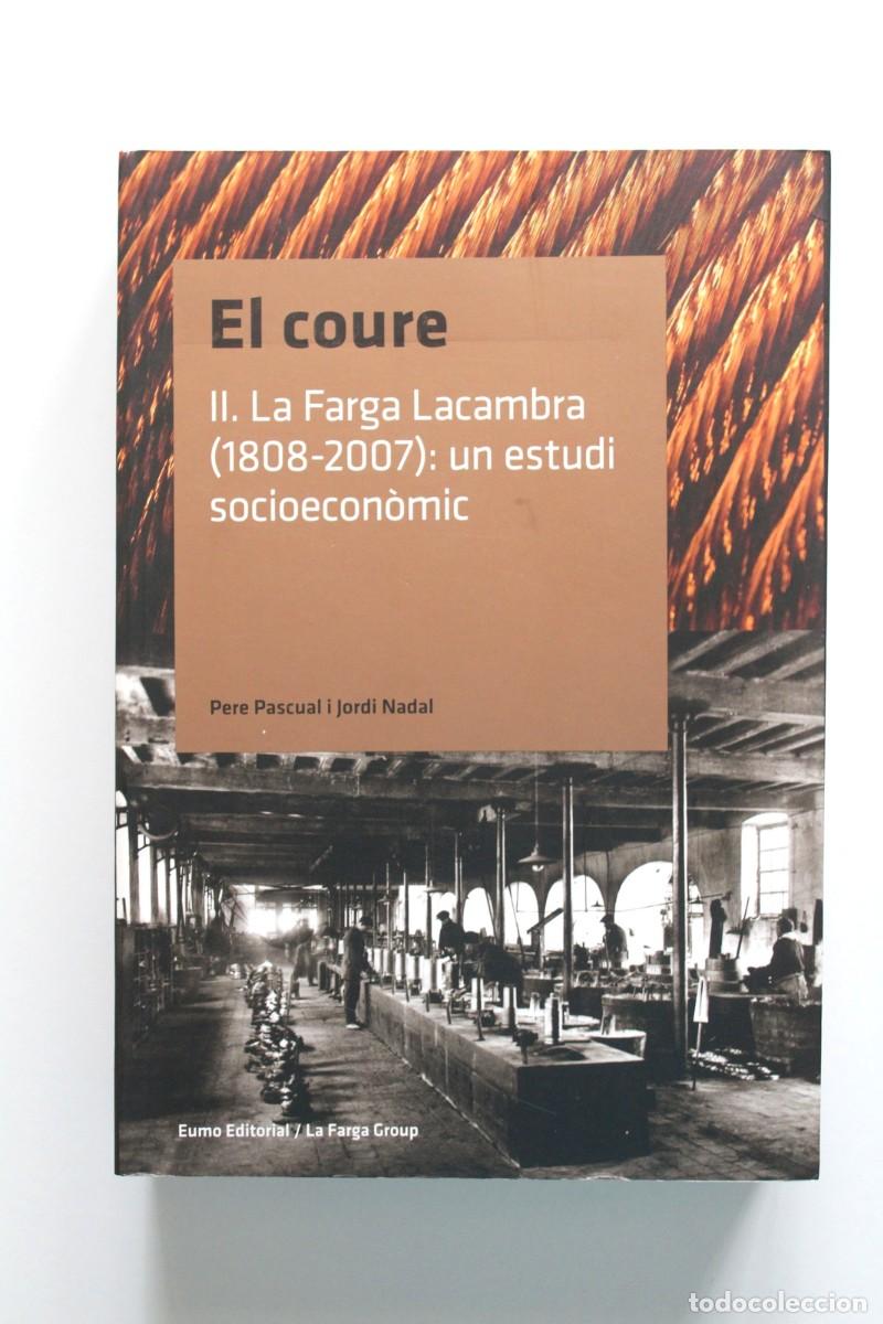 Libros de segunda mano: Pere Pascual i Jordi Nadal - El coure II. La Farga Lacambra (1808-2007): un estudi socioecon&ograve;mic