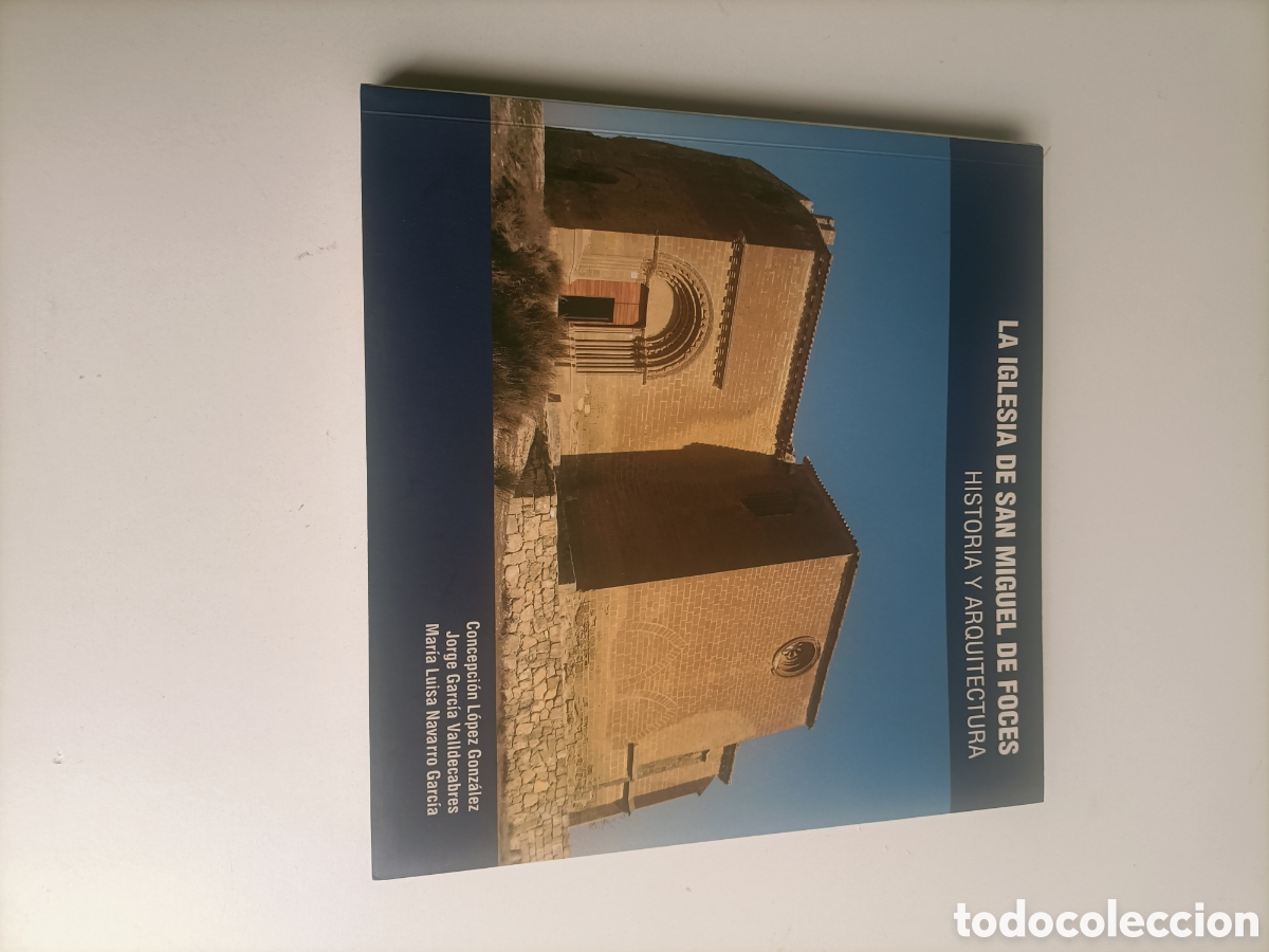 Libros de segunda mano: La iglesia de San Miguel de Foces. Historia y arquitectura.Ibieca Huesca temas aragoneses