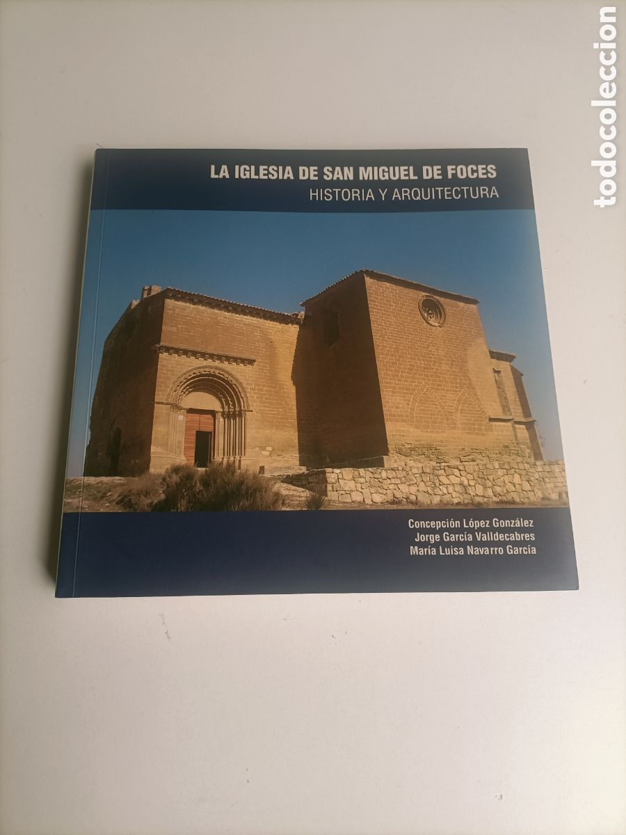Libros de segunda mano: La iglesia de San Miguel de Foces. Historia y arquitectura.Ibieca Huesca temas aragoneses