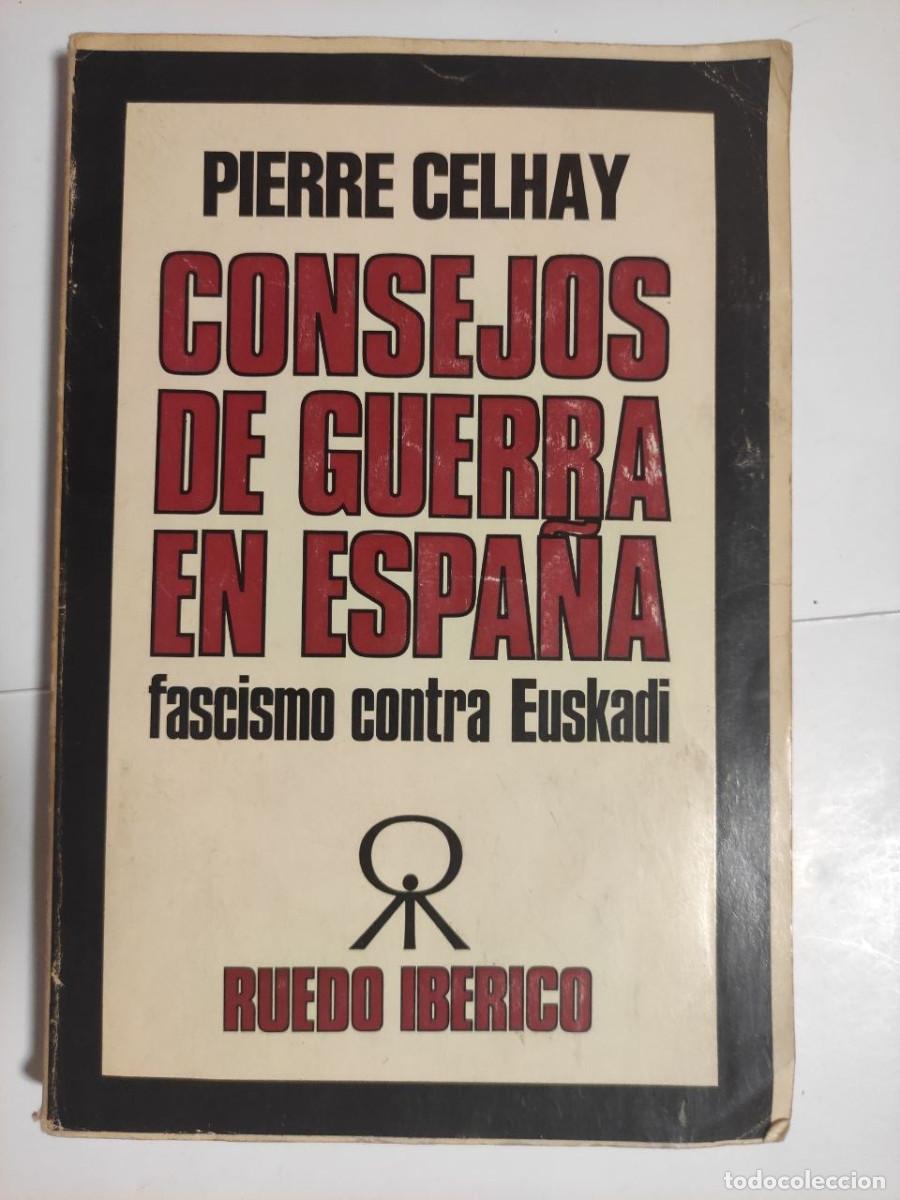 Libros de segunda mano: Consejos de guerra en Espa&ntilde;a fascismo contra Euskadi - Pierre Celhay