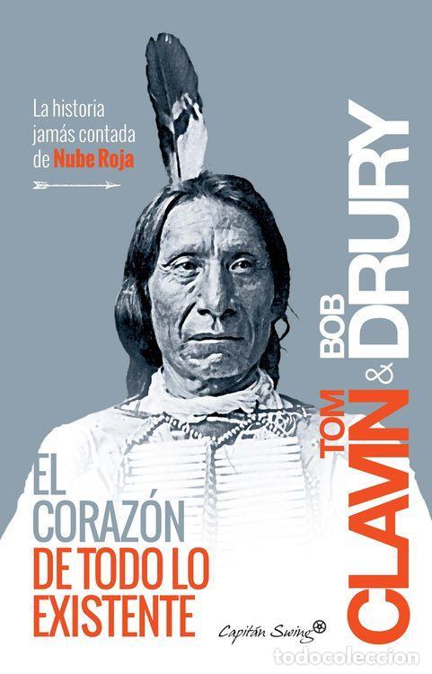Libros de segunda mano: El coraz&oacute;n de todo lo existente. - Clavin, Tom/Drury, Bob.