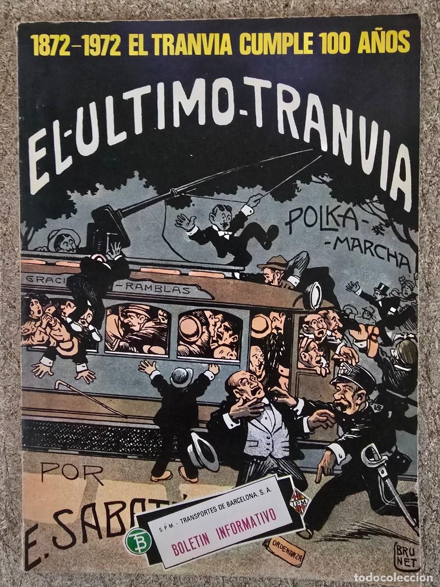 Libros de segunda mano: El Ultimo Tranvia.1872-1972 Tranvia Cumple 100 A&ntilde;os.Transportes de Barcelona