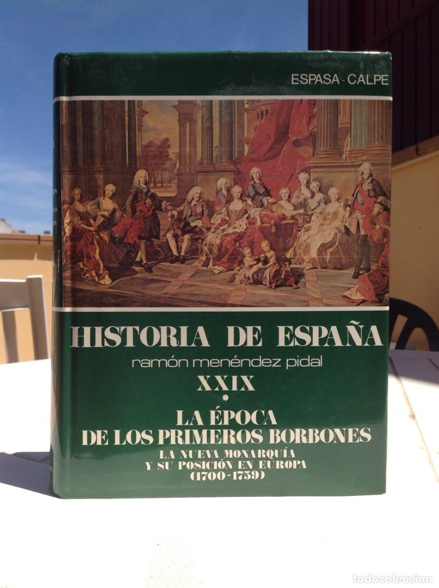 Libros de segunda mano: HISTORIA DE ESPA&Ntilde;A MEN&Eacute;NDEZ PIDAL - Tomo XXIX - La &Eacute;poca de los Primeros Borbones - Vol. I - La Nuev