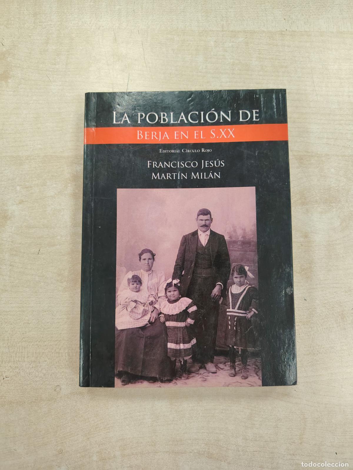 Libros de segunda mano: LA POBLACI&Oacute;N DE BERJA EN EL S.XX - FRANCISCO JES&Uacute;S MART&Iacute;N MIL&Aacute;N