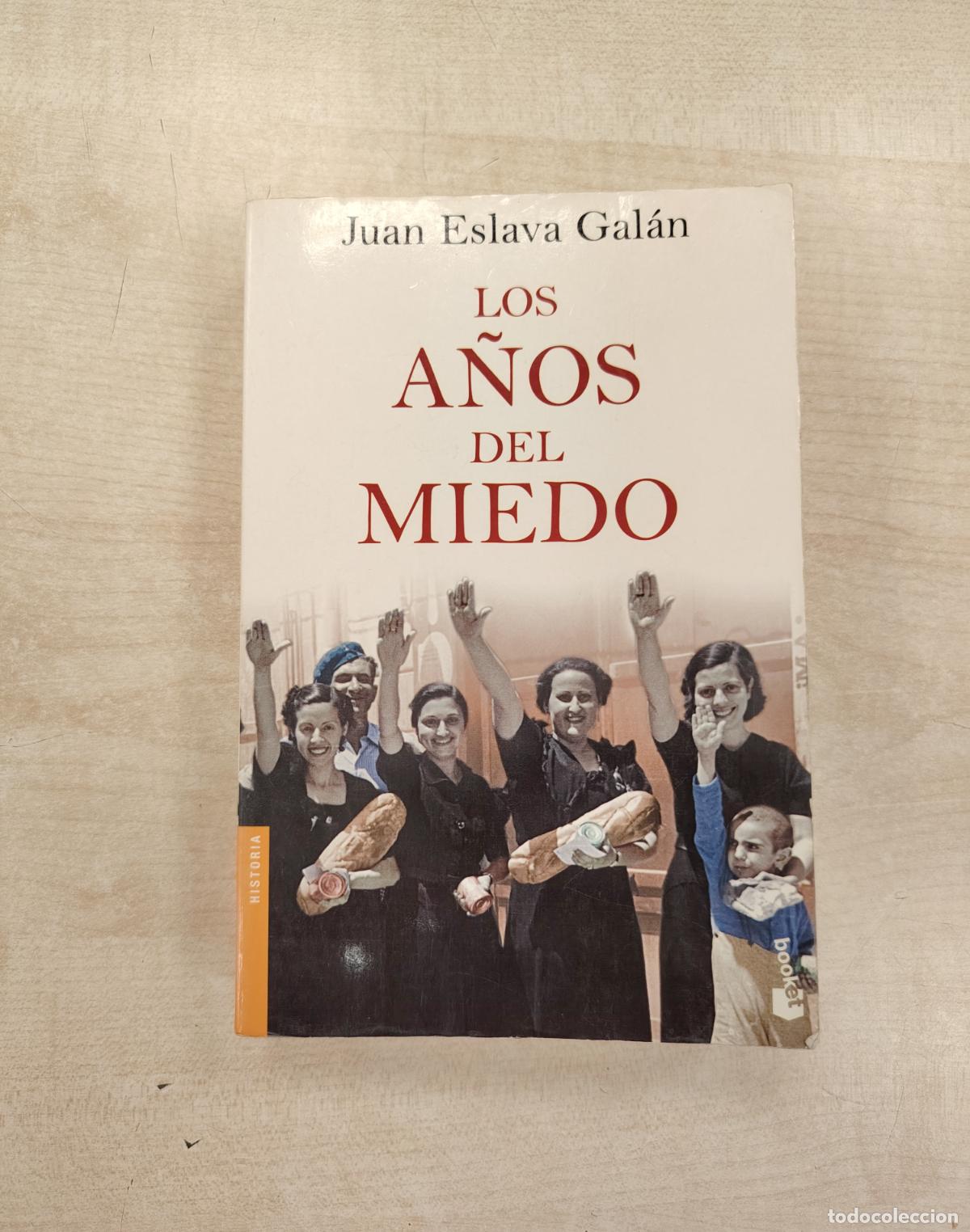 Libros de segunda mano: LOS A&Ntilde;OS DEL MIEDO - JUAN ESLAVA GAL&Aacute;N