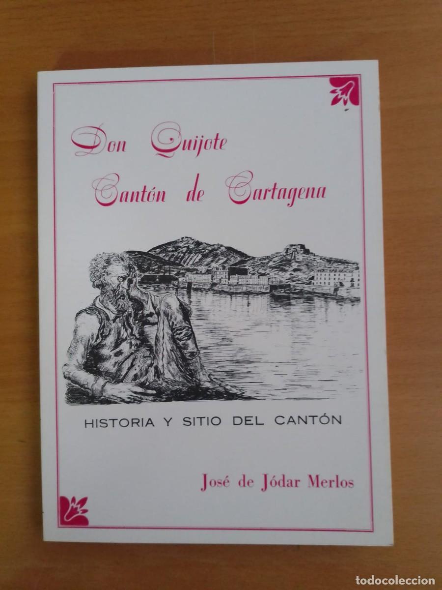 Libros de segunda mano: Don Quijote Cant&oacute;n de Cartagena. Historia y sitio del Cant&oacute;n, de Jos&eacute; de J&oacute;dar Merlos