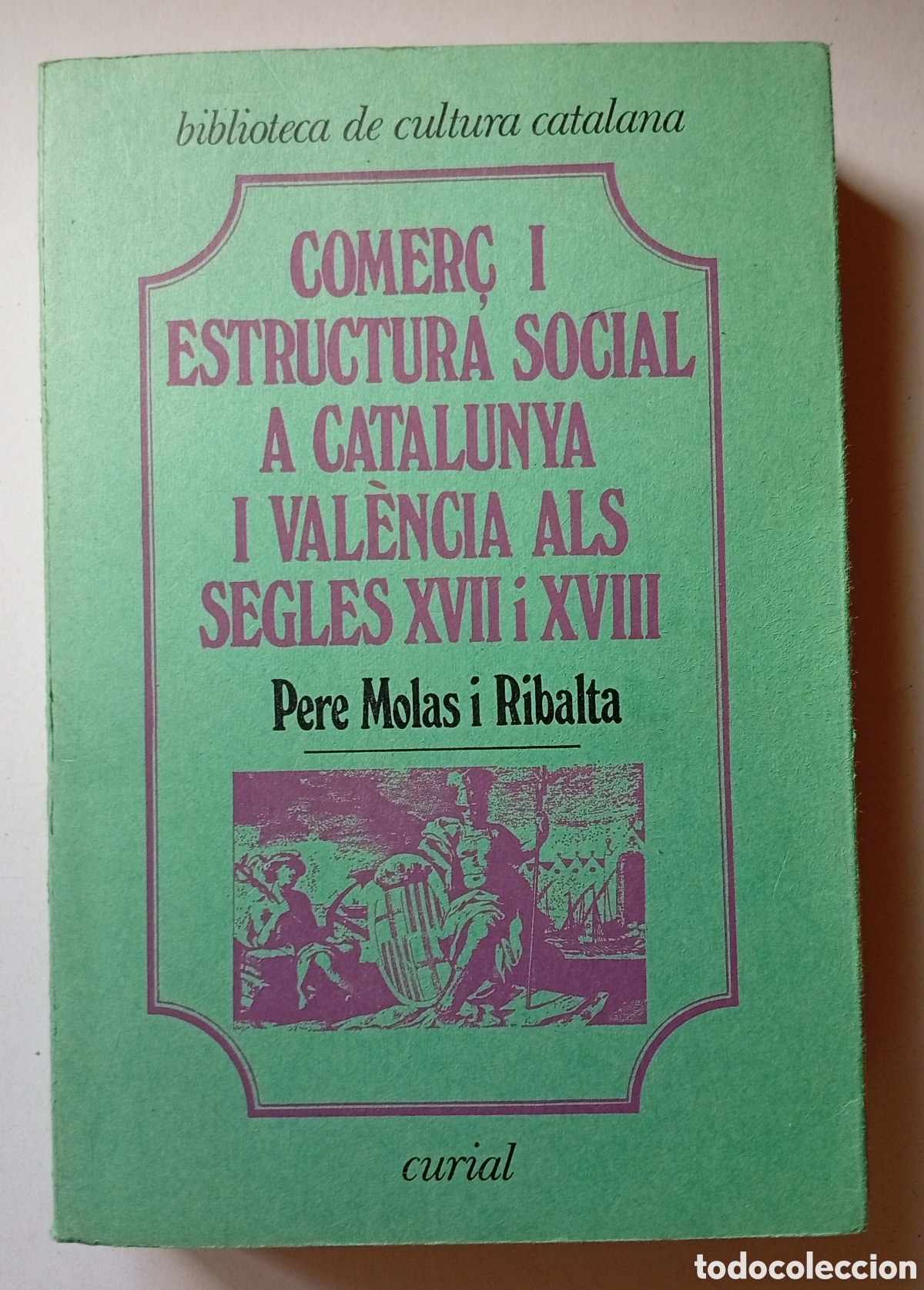 Libros de segunda mano: COMER&Ccedil; I ESTRUCTURA SOCIAL A CATALUNYA I VAL&Egrave;NCIA ALS S. XVII i XVIII. PERE MOLAS I RIBALTA, 1977