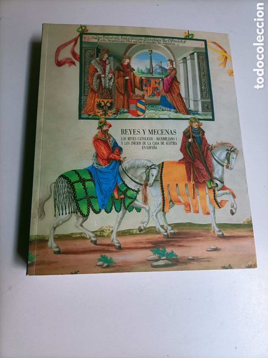 Libros de segunda mano: Reyes y mecenas. Los Reyes cat&oacute;licos. Maximiliano I y los inicios de la Casa de Austria en Espa&ntilde;a. C