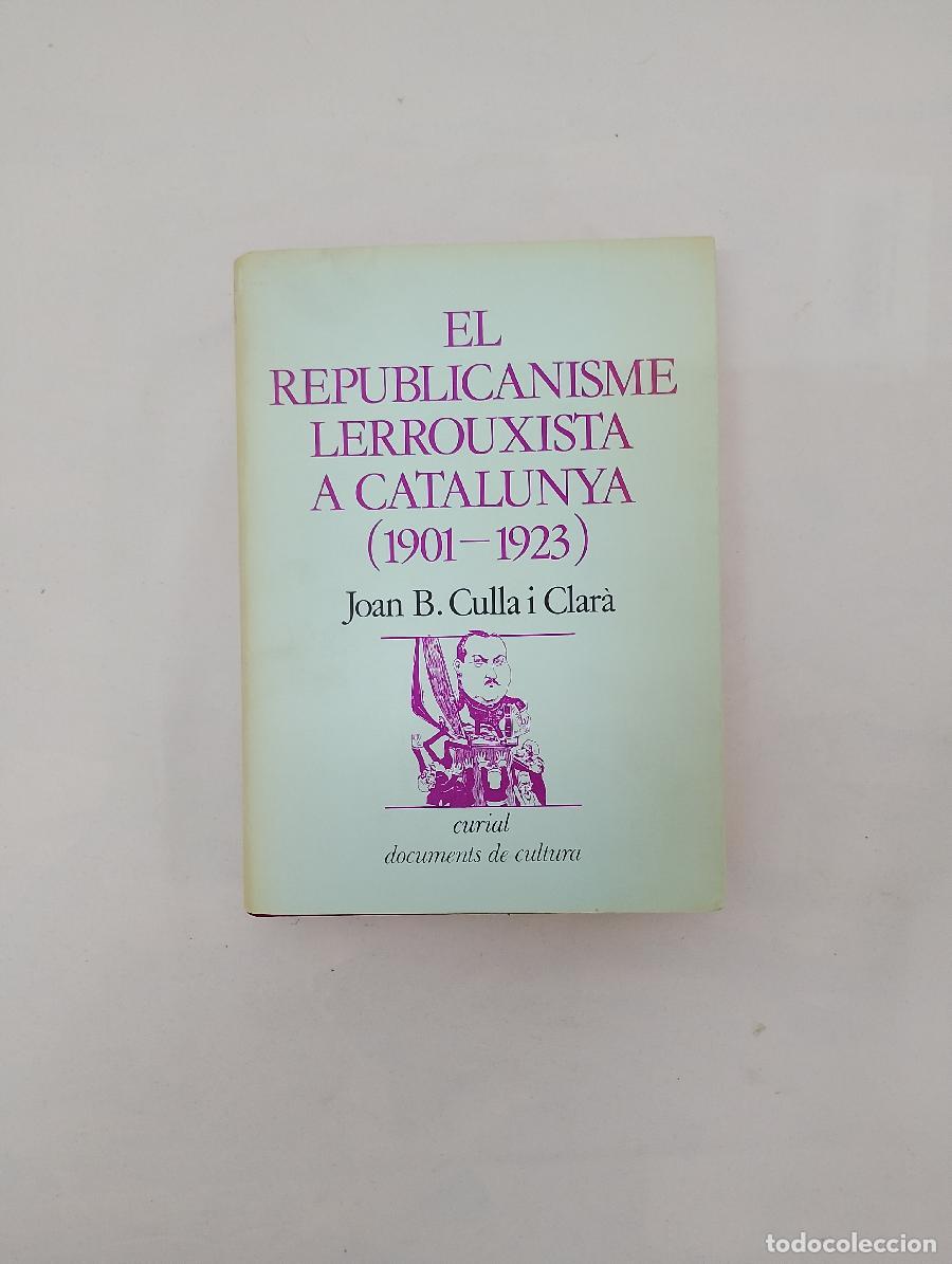 Libros de segunda mano: EL REPUBLICANISME LERROUXISTA A CATALUNYA (1901-1923) 8472562859