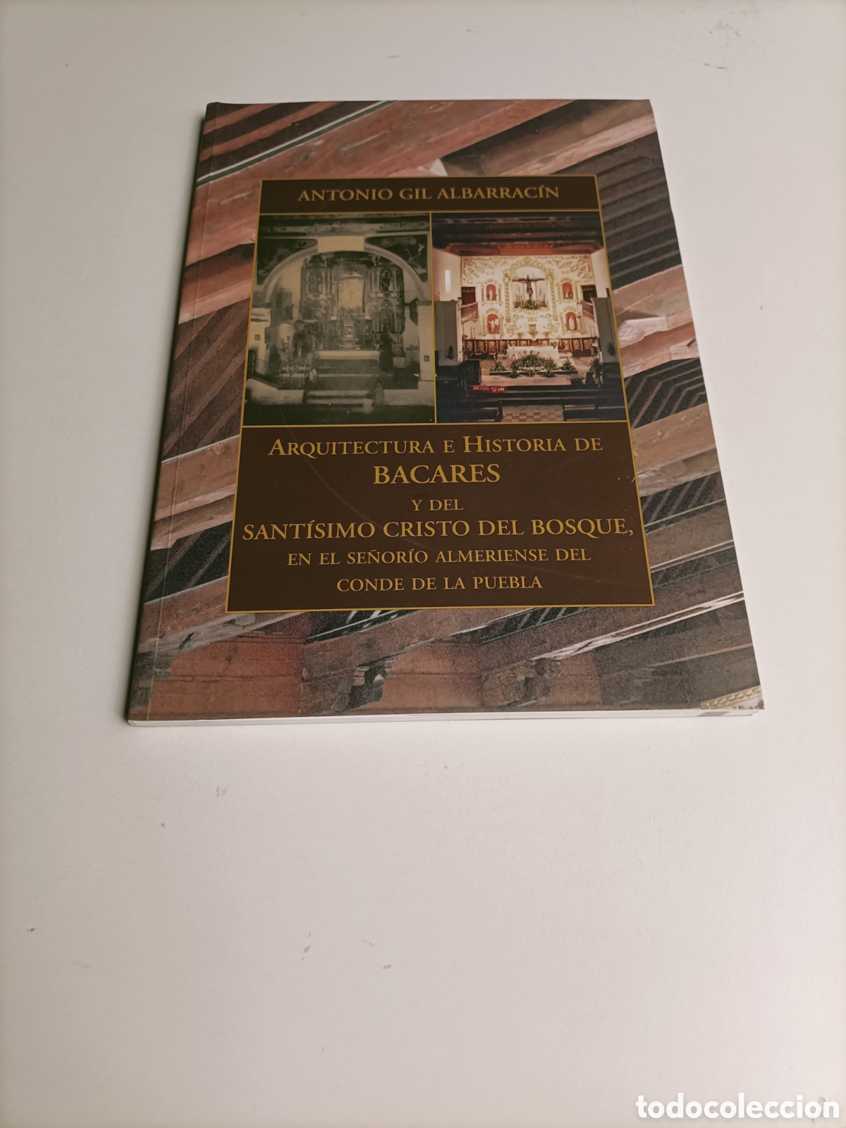Libros de segunda mano: Arquitectura e historia de B l&iacute;der Sant&iacute;simo Cristo del Bosque,y de Conde de la Puebla Almer&iacute;a