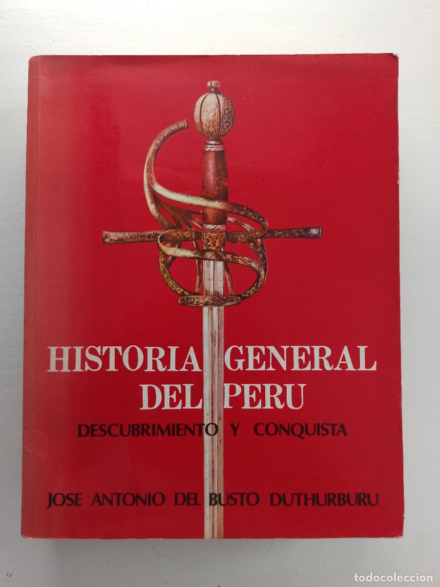 Libros de segunda mano: Historia general del Per&uacute;. Descubrimiento y conquista - Jose Antonio del Busto Duthurburu
