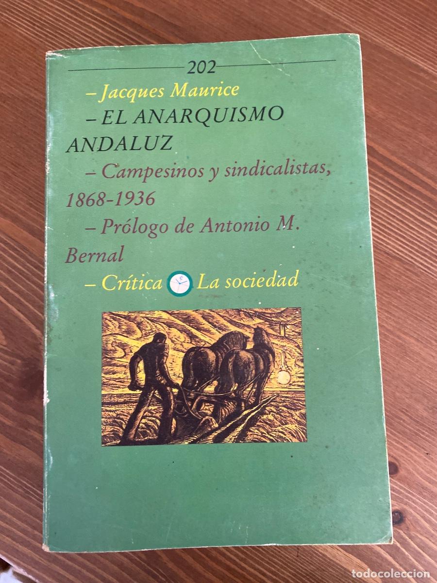 Libros de segunda mano: EL ANARQUISMO ANDALUZ. CAMPESINOS Y SINDICALISTAS, 1868-1936 Jacques Maurice