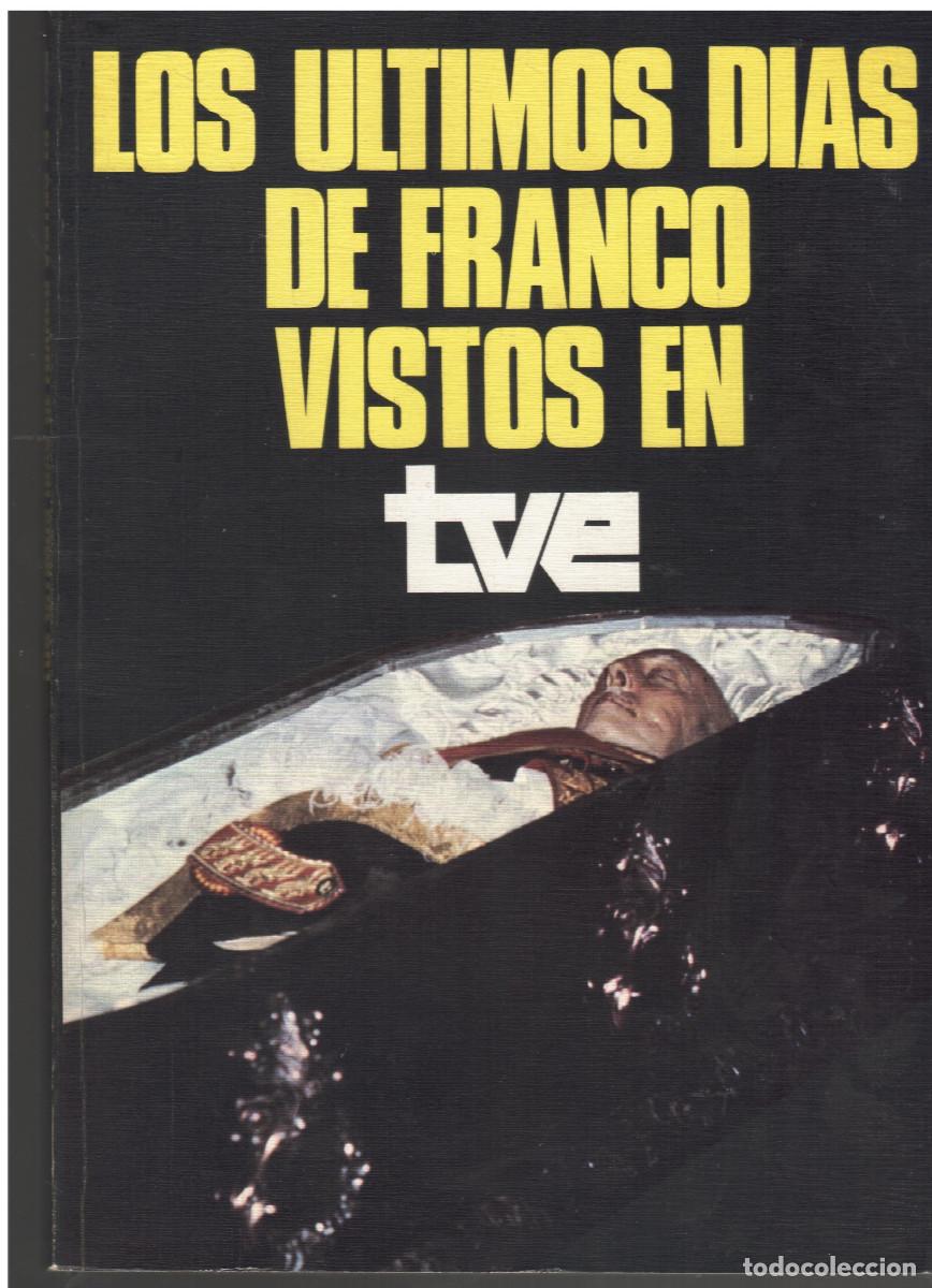 Libros de segunda mano: 1975 Los &uacute;ltimos dias de Franco vistos en TVE y los primeros dias del Rey vistos en TVE.Nuevos