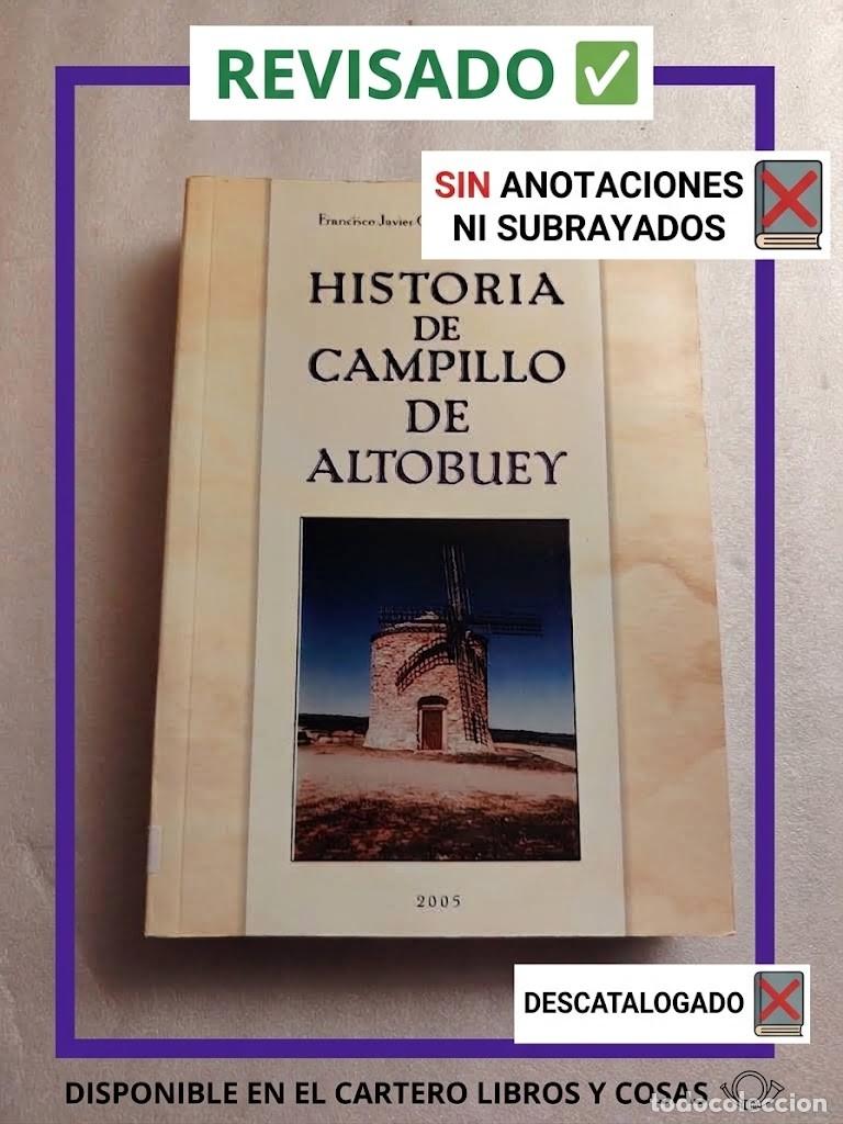 Libros de segunda mano: HISTORIA DE CAMPILLO DE ALTOBUEY-FRANCISCO JAVIER CARRASCOSA - CUENCA