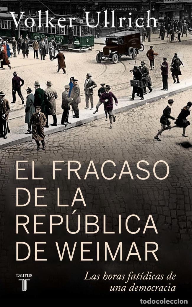 Libros de segunda mano: El fracaso de la rep&uacute;blica de Weimar. - Volker Ullrich; Miguel Alberti.
