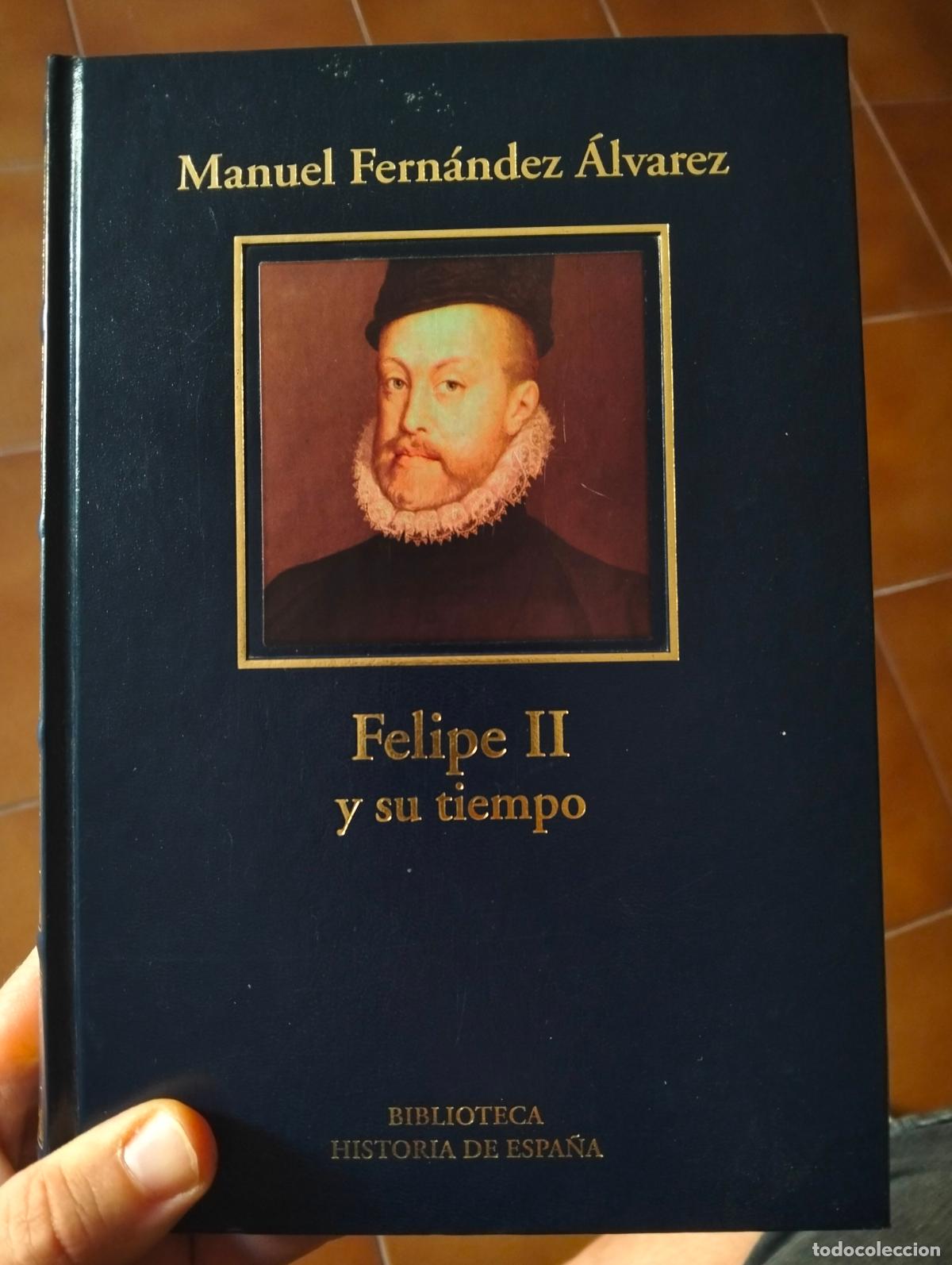 Libros de segunda mano: Historia. Felipe II y su Tiempo, M. Fernandez Alvarez, RBA, Lujo, 2005 VISITA MI CATALOGO