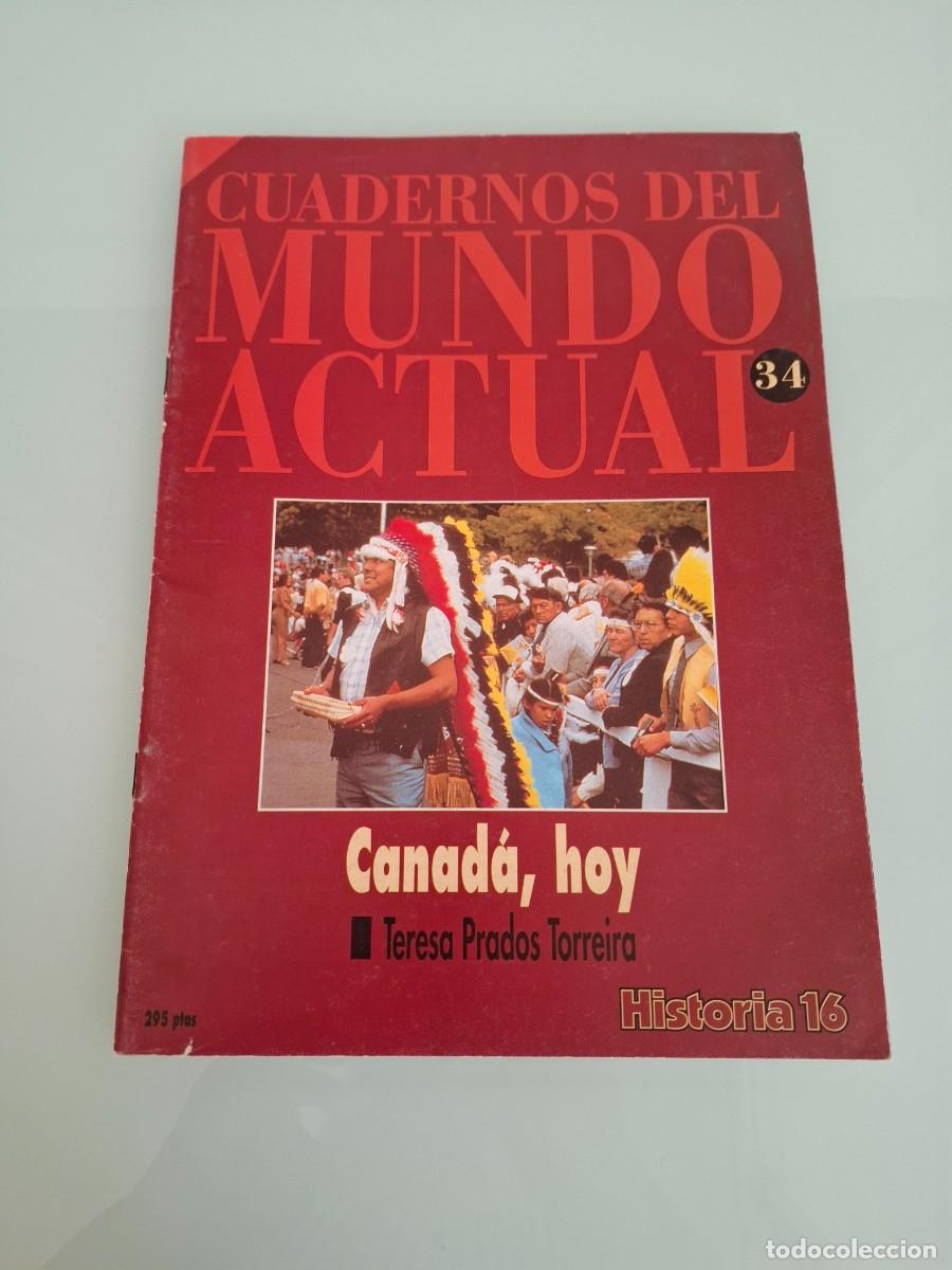 Libros de segunda mano: CUADERNOS DEL MUNDO ACTUAL N&ordm; 34 - CANAD&Aacute;, HOY - TERESA PRADOS TORREIRA - HISTORIA 16 - 1994