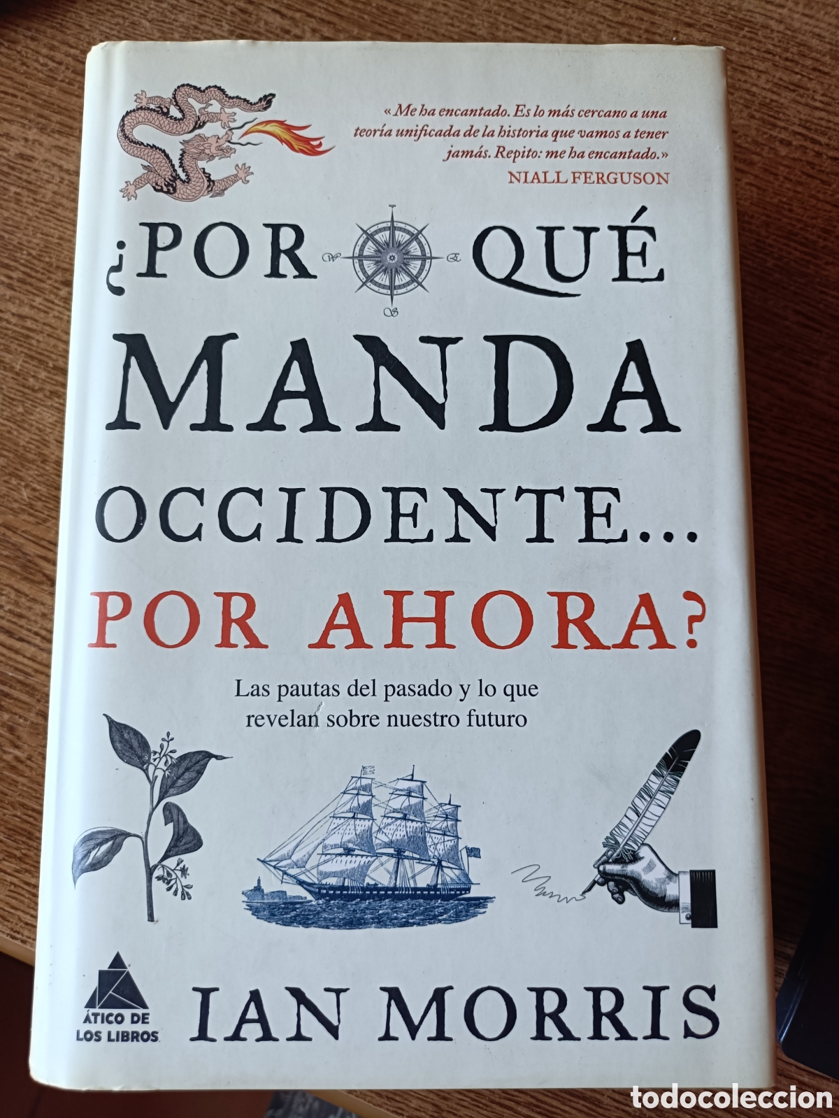 Libros de segunda mano: &iquest;Por qu&eacute; manda occidente... por ahora? Ian Morris. &Aacute;tico de los libros, tapa dura. Ensayo, historia