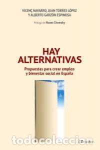Libros de segunda mano: Hay alternativas. Propuestas para crear empleo y bienestar social en Espa&ntilde;a. - Navarro, Vicen&ccedil;.