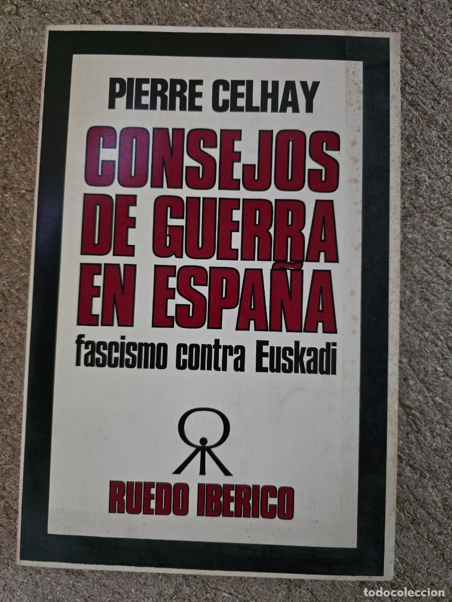 Libros de segunda mano: Consejos de Guerra en Espa&ntilde;a.Facismo contra Euskadi.Pierre Celhay.Ruedo Iberico