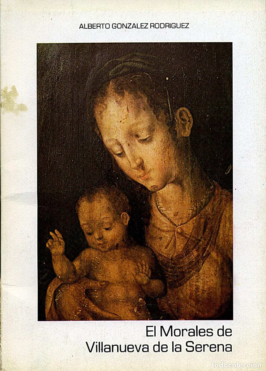 Libros de segunda mano: El Morales de Villanueva de la Serena [Badajoz] / Alberto Gonz&aacute;lez Rodr&iacute;guez