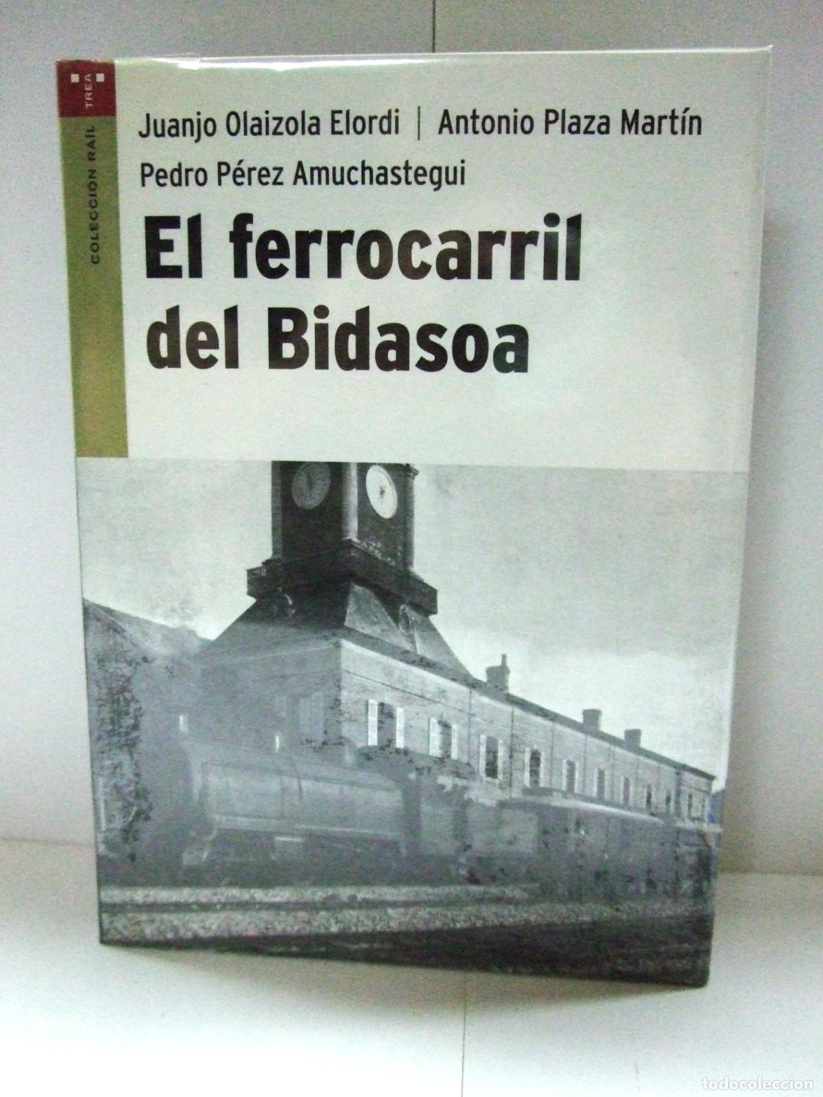 Libros de segunda mano: EL FERROCARRIL DEL BIDASOA - JUANJO LAIZOLA ELORDI COLECCION RAIL TREA TREN EUSKADI NAVARRA VASCO