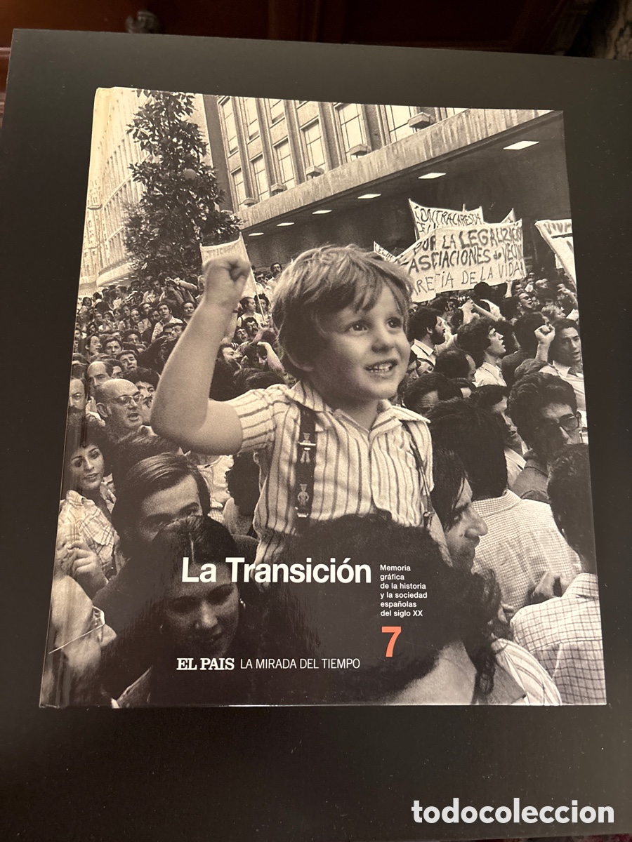 Libros de segunda mano: LA TRANSICI&Oacute;N &middot; El Pa&iacute;s La Mirada del Tiempo n&ordm;7 &middot; Memoria gr&aacute;fica Espa&ntilde;a siglo XX ASM