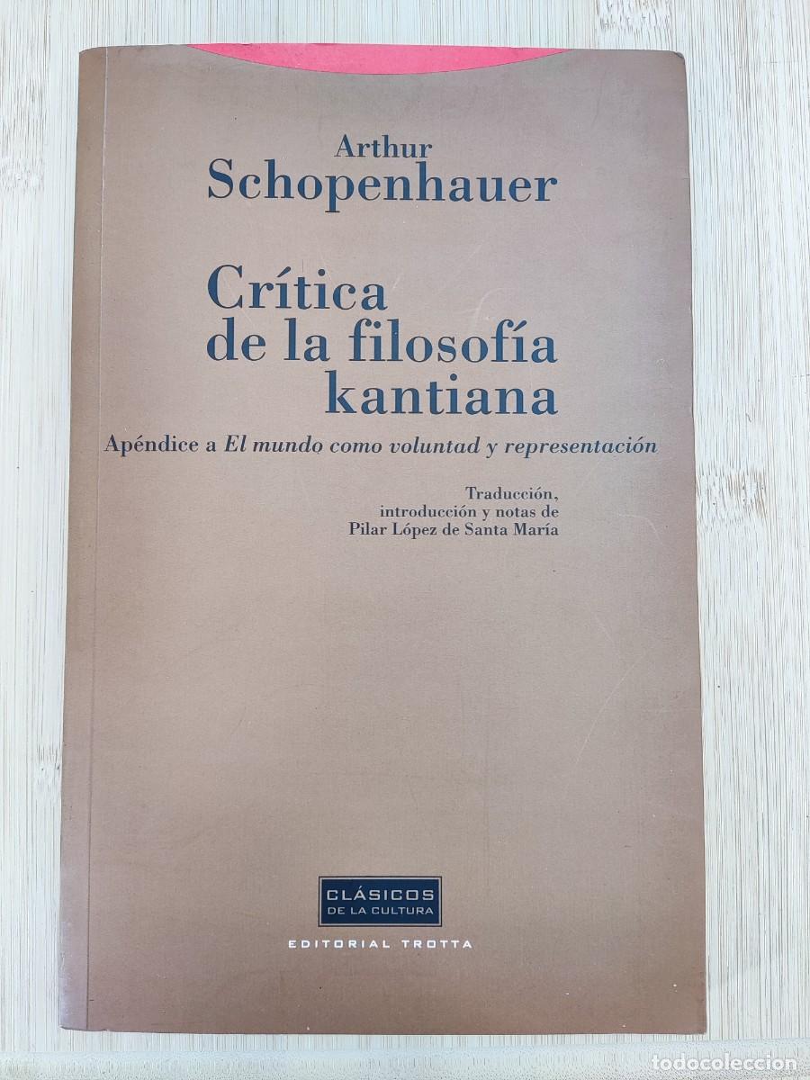 Libros de segunda mano: CR&Iacute;TICA DE LA FILOSOF&Iacute;A KANTIANA / ARTHUR SCHOPENHAUER / 2000. TROTTA