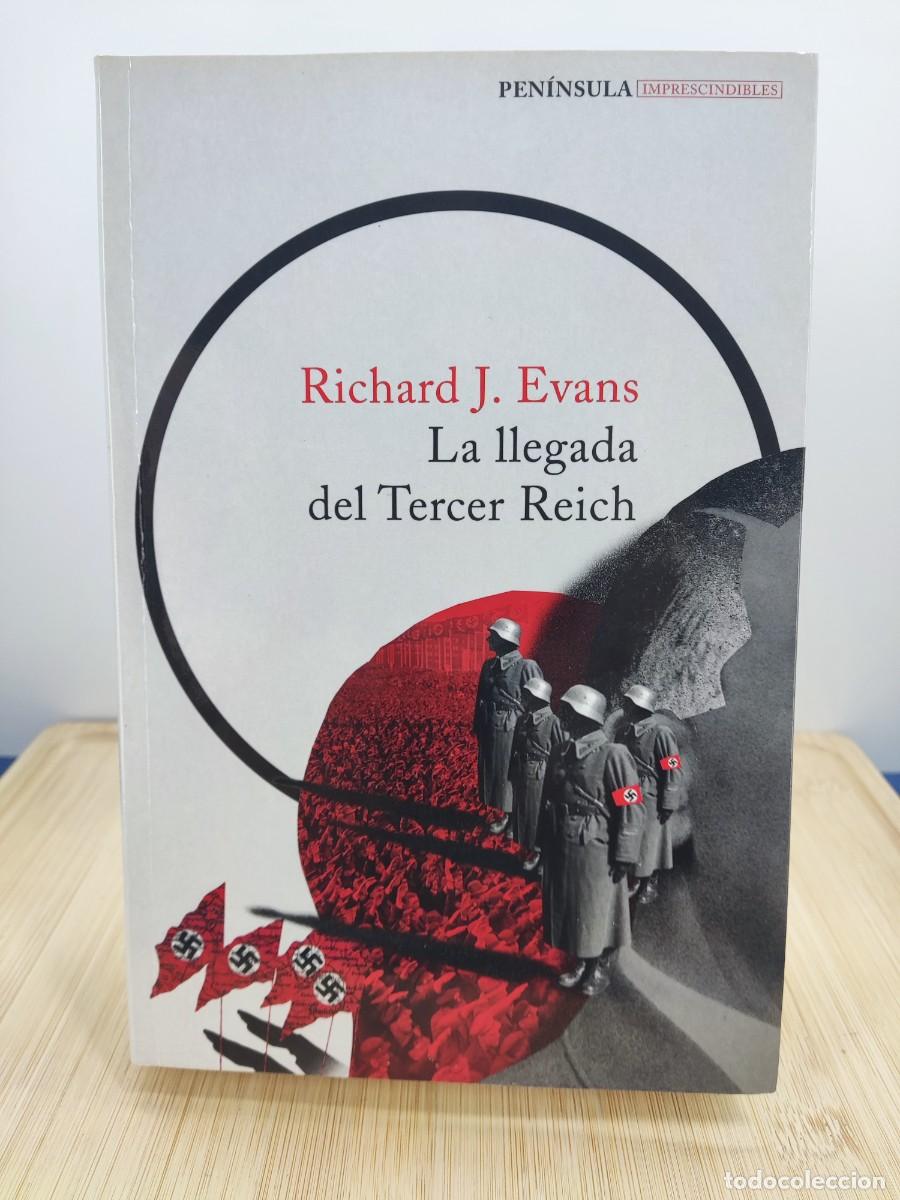 Libros de segunda mano: LA LLEGADA DEL TERCER REICH / RICHARD J. EVANS / 2017. PEN&Iacute;NSULA