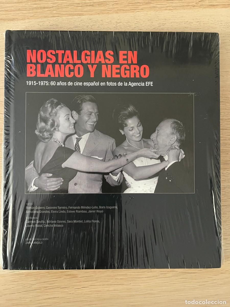 Libros de segunda mano: Nostalgias en blanco y negro 1915-1975: 60 a&ntilde;os de cine espa&ntilde;ol en fotos de la agencia EFE de J.Angu