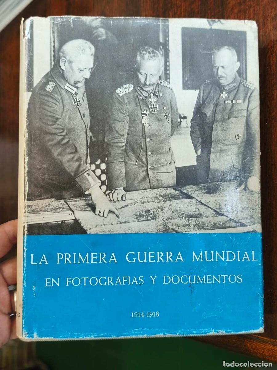 Libros de segunda mano: LA PRIMERA GUERRA MUNDIAL EN FOTOGRAFIAS Y DOCUMENTOS por HANS DOLLINGER y JACOBSEN