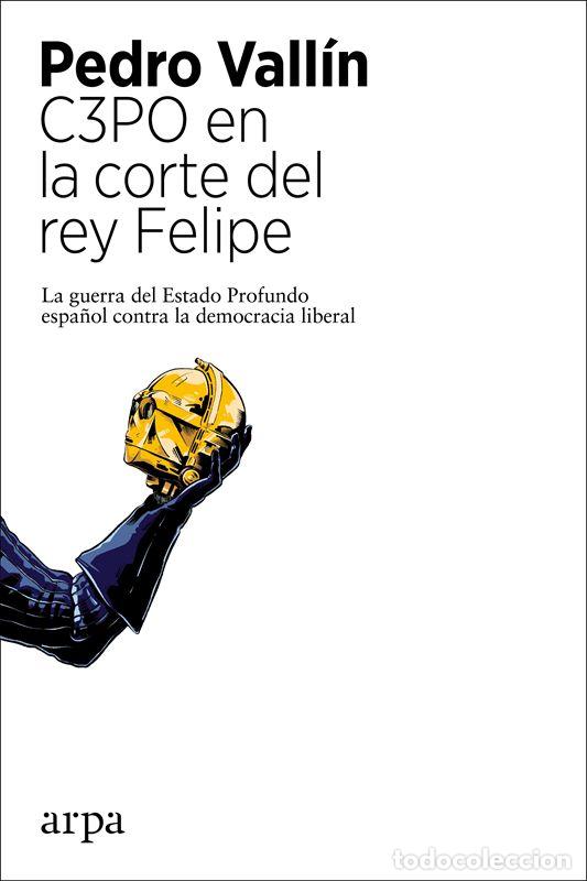 Libros de segunda mano: C3PO en la corte del rey Felipe. - Vall&iacute;n, Pedro.