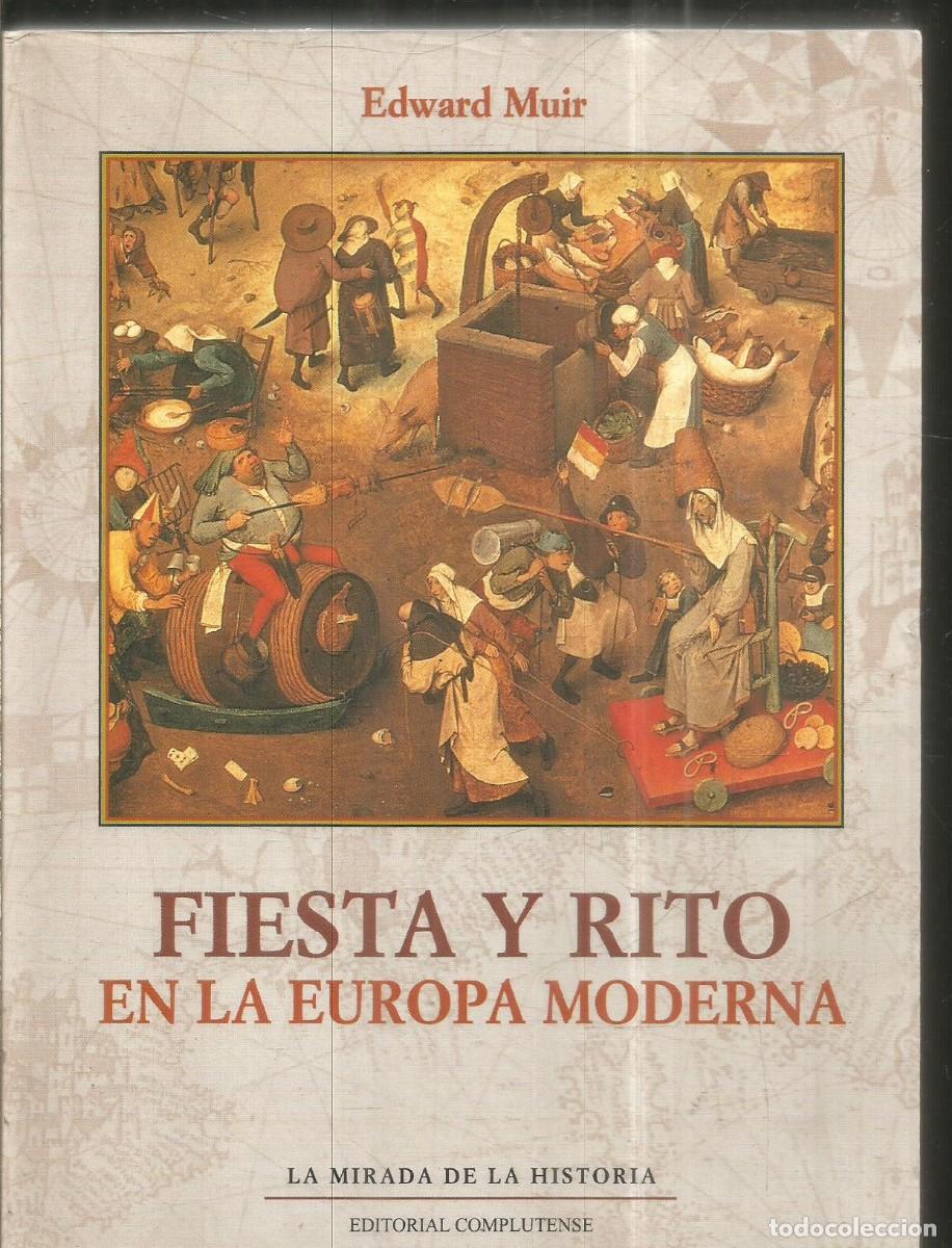 Libros de segunda mano: EDWARD MUIR. FIESTA Y RITO EN LA EUROPA MODERNA. EDITORIAL COMPLUTENSE. PRIMERA EDICION