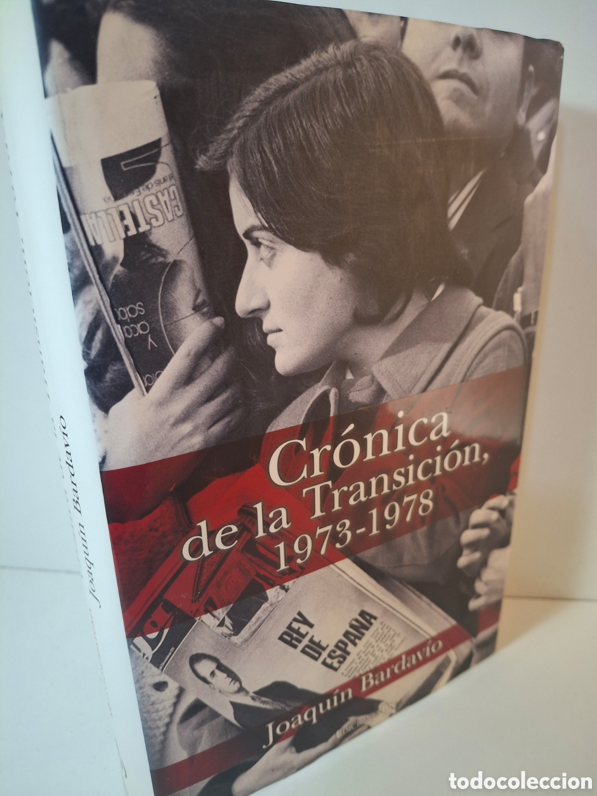 Libros de segunda mano: CRONICA DE LA TRANSICION, 1973-1978, JOAQUIN BARDAVIO, EDICIONES B, 2009